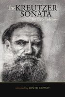Cover of The Kreutzer Sonata By Leo Tolstoy by Joseph Cowley