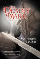 Cover of The Deadly Mark by Katherine Nader