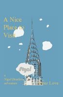 Cover of A Nice Place to Visit by Peter Love