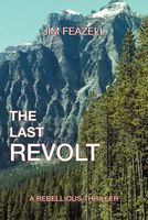 Cover of The Last Revolt by Jim Feazell