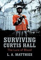 Surviving Curtis Hall: The Lure of Blood