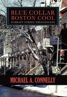 Cover of Blue Collar Boston Cool by Michael A. Connelly