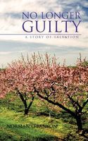 Cover of No Longer Guilty: A Story of Salvation by Norman O'Banyon