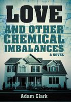 Cover of Love and Other Chemical Imbalances by Adam Clark