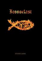 Cover of Iconoclast by Steven Laine