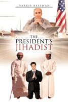 Cover of The President's Jihadist by Harris Baseman