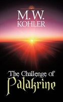 Cover of The Challenge of Palakrine: The Valley by M.W. Kohler