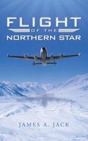 Cover of Flight of the Northern Star by James A. Jack