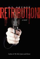 Cover of Retribution by K.T. Archer