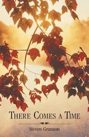 Cover of There Comes a Time by Steven Granson
