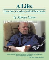 Cover of A Life: Phase One by Martin Green