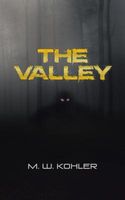 Cover of The Valley by M.W. Kohler