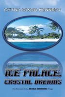 Cover of Ice Palace, Crystal Dreams by Chyna Dixon-Kennedy