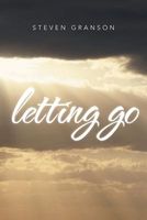 Cover of Letting Go by Steven Granson