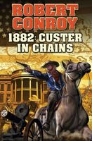 1882: Custer in Chains