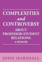 Cover of Complexities And Controversy About Professor-Student Relations by John Marshall