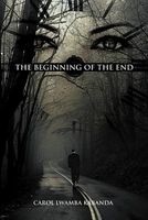 Cover of THE BEGINNING OF THE END by Carol Lwamba Kabanda
