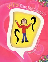 Cover of Who Took My Lunch? by Theresa Iannantuano