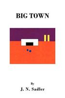 Cover of Big Town by J.N. Sadler