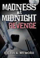 Cover of MADNESS AT MIDNIGHT REVENGE by Sylvia A. Witmore