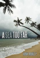 Cover of A Sea Too Far by Hank Manley