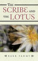 Cover of The Scribe and the Lotus by Bakr Fahmy