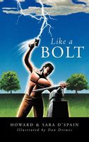 Cover of Like a Bolt by Howard D'Spain; Sara D'Spain