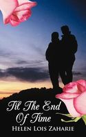 Cover of Til The End Of Time by Helen Lois Zaharie
