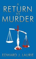 Cover of A Return to Murder by Edward J. Laurie