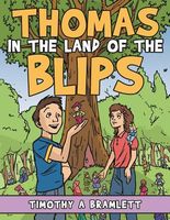 Cover of Thomas in the Land of the Blips by Timothy A. Bramlett