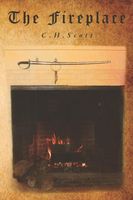 Cover of The Fireplace by C.H. Scott