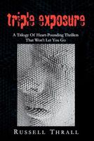 Cover of Triple Exposure by Russell Thrall