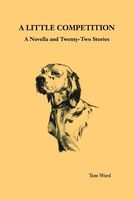 Cover of A Little Competition by Tom Word