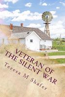 Cover of Veteran of the Silent War by Teresa M. Shafer