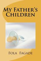 Cover of My Father's Children by Fola Fagade