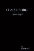 Cover of The CHANCE SERIES *Anthology* by Kole Black