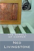Cover of The Scroll of Copper by Ned Livingstone