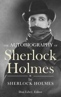 Cover of The Autobiography of Sherlock Holmes by Sherlock Holmes