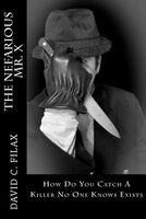 Cover of The Nefarious Mr. X by David C Filax