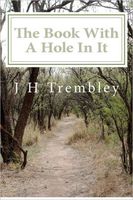 Cover of The Book with a Hole in It by J.H. Trembley