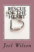 Cover of Rescue of the Heart by Joel Wilson