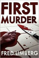 Cover of First Murder by Fred Limberg
