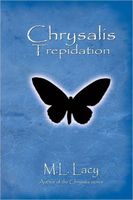Cover of Chrysalis - Trepidation by M.L. Lacy