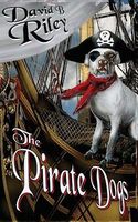 Cover of The Pirate Dogs by David B. Riley