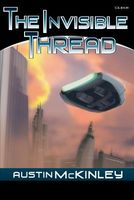 Cover of The Invisible Thread by Austin McKinley