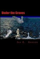 Cover of Under the Graves by Jax E. Garson