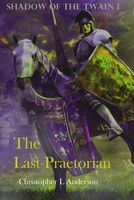 Cover of The Last Praetorian by Christopher Lyle Anderson