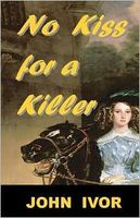 Cover of No Kiss For A Killer by John Ivor