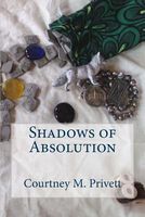 Cover of Shadows of Absolution by Courtney M. Privett