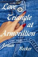 Cover of Love Triangle at Armorillion by Jonah Becker